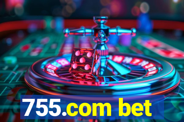 755.com bet